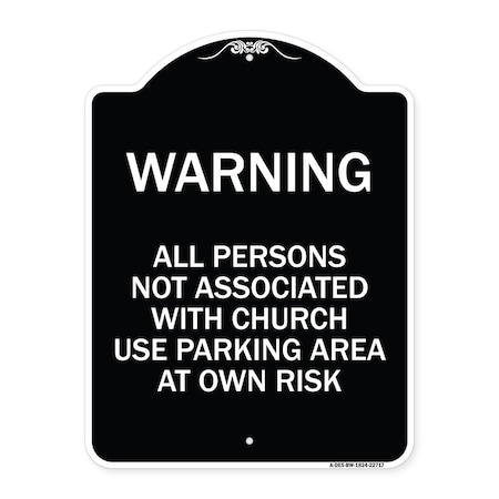 Signmission Warning All Persons Not Associated with Church Use Parking Area at Own Risk, A-DES-BW-1824-22717 A-DES-BW-1824-22717